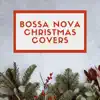 Christmas Cafe - Bossa Nova Christmas Covers - White Christmas Cafè Bossanova Relaxing Music for Study, Relaxation